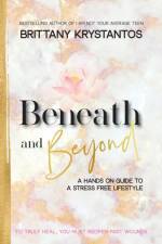 Beneath and Beyond af Brittany Krystantos