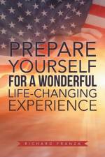 Prepare Yourself for a Wonderful Life-Changing Experience af Richard Franza