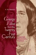 George Eliot for the Twenty-First Century af K. M. Newton