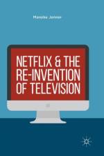 Netflix and the Re-invention of Television af Mareike Jenner