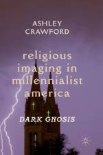 Religious Imaging in Millennialist America af Ashley Crawford