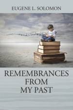 Remembrances From My Past af Eugene L Solomon