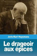 drageoir aux epices af Joris Karl Huysmans