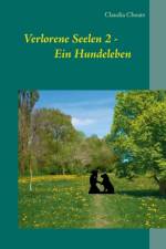 Verlorene Seelen 2 - Ein Hundeleben af Claudia Choate