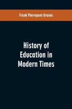 History of Education in Modern Times af Frank Pierrepont Graves