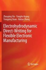 Electrohydrodynamic Direct-Writing for Flexible Electronic Manufacturing af Yongan Huang