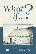 What if ...? af Bob Lehmann