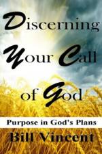 Discerning Your Call of God af Bill Vincent