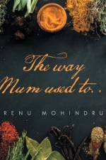 Way Mum Used To... af Renu Mohindru