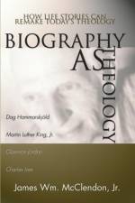 Biography as Theology af James William McClendon