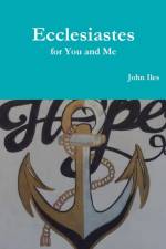 Ecclesiastes for You and Me af John Iles