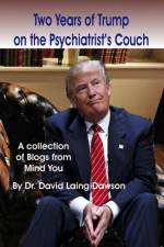 Two Years of Trump on the Psychiatrist's Couch af David Laing Dawson