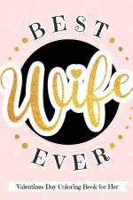 Best Wife Ever - Valentines Day Coloring Book for Her af Your Quirky Aunt