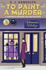To Paint A Murder af E J Gandolfo