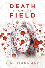 Death from the Field af S D Murdoch