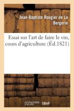 Essai sur l'art de faire le vin, cours d'agriculture af Rougier de la Bergerie-J