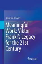 Meaningful Work: Viktor Frankl's Legacy for the 21st Century af Beate von Devivere