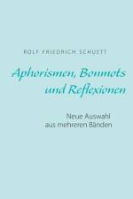 Aphorismen, Bonmots und Reflexionen af Rolf Friedrich Schuett