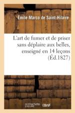 L'art de fumer et de priser sans deplaire aux belles, enseigne en 14 lecons af Saint-Hilaire-E M