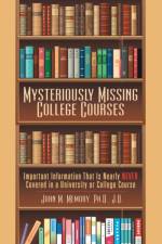 Mysteriously Missing College Courses af PH D Memory J D