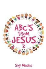 Abc's from Jesus 2 af Shy Meeks