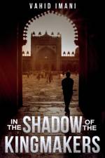 In the Shadow of the Kingmakers
