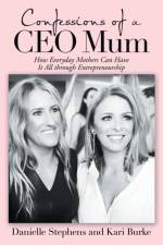 Confessions of a Ceo Mum af Danielle Stephens