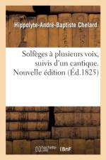 Solfeges a plusieurs voix, suivis d'un cantique. Nouvelle edition af Chelard-H a B