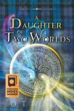 Daughter of Two Worlds af D T Nelson