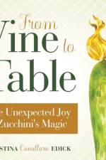 From Vine to Table af Christina Cavallaro Edick