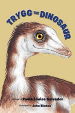Trygg The Dinosaur af Paula Louise Salvador