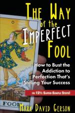 The Way of the Imperfect Fool af Mark David Gerson