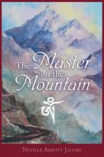 Master on the Mountain af Neville Abbott Jacobs