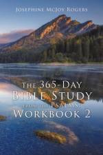 The 365-Day Bible Study from the Psalms af Josephine McJoy Rogers