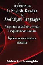 Aphorisms in English, Russian & Azerbaijani Languages af Abbas Gurbanoghlu