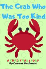 Crab Who Was Too Kind af Cameron Macdonald