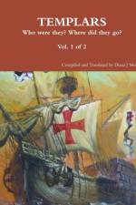 TEMPLARS Who were they? Where did the go? Vol 1 of 2 af Diana J Muir