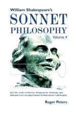 William Shakespeare's Sonnet Philosophy, Volume 4 af Roger Peters