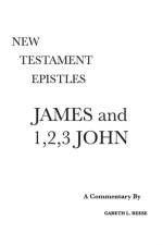 James and 1,2,3 John af Gareth L (Professor Emeritus Central Christian College of the Bible Member of Near East Archeological Society Member of Evangelical Theological Society) Reese