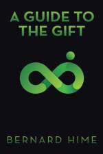 Guide to the Gift af Bernard Hime
