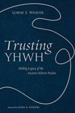 Trusting YHWH af Lorne E Weaver