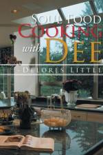 Soul Food Cooking with Dee af Delores Little