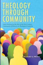 Theology through Community af Richard a Pruitt