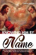 Knowing Him by Name af Lewis G Larking