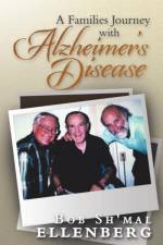 Families Journey with Alzheimer's Disease af Bob Sh'mal Ellenberg