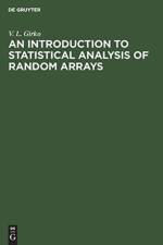 Introduction to Statistical Analysis of Random Arrays af V. L. Girko