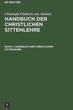 Handbuch Der Christlichen Sittenlehre af Christoph Friedrich Von Ammon