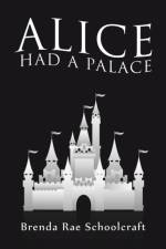 Alice had a Palace af Brenda Rae Schoolcraft