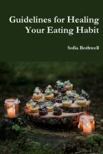 Guidelines for Healing Your Eating Habit af Sofia Bothwell