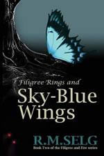 Filigree Rings and Sky-Blue Wings af R M Selg